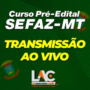 Imagem de capa para o Curso online SEFAZ MT Pré-edital - Semiextensivo EAD - Transmissão ao Vivo 155 encontros (7 meses) 