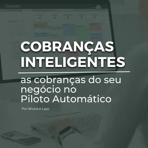 Imagem de capa para o Evento online Cobranças Inteligentes: As cobranças do seu negócio no Piloto Automático