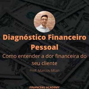 Imagem de capa para o Curso online Diagnóstico Financeiro - 7 passos para entender a dor financeira do seu cliente
