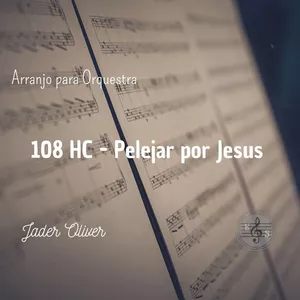 Imagem de capa para o Ebook Arranjo e Orquestração - 108 HC - Pelejar por Jesus