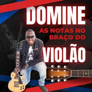 Domine as notas no braço do Violão 