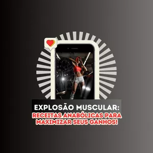 Imagem de capa para o Ebook Explosão Muscular: Receitas Anabólicas para Maximizar Seus Ganhos!