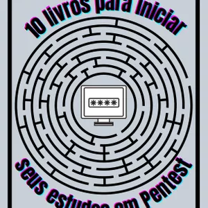 Imagem de capa para o Ebook 10 Livros para iniciar seus estudos em Pentest!