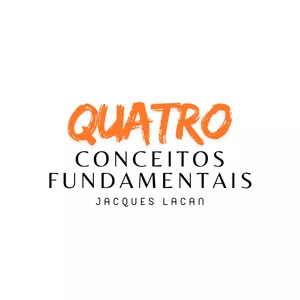 Imagem de capa para o Curso online 4 Conceitos Fundamentais - Lacan 