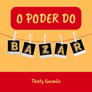 Imagem de capa para o Curso online [Workshop] O Poder do Bazar