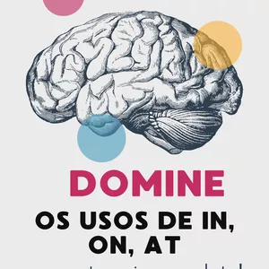 Imagem de capa para o Ebook Domine os Usos de IN, ON e AT em Inglês com este Guia Completo!