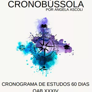 Imagem principal do produto CRONOBÚSSOLA - Cronograma 60 Dias de Estudos 1ª Fase OAB XXXIV Por Angela Ascoli