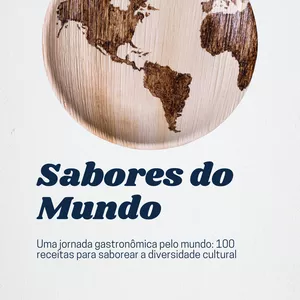 Imagem de capa para o Ebook Sabores do Mundo: 100 receitas para saborear a diversidade cultural