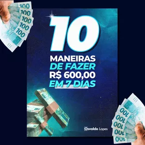 Imagem principal do produto 10 Maneiras de Fazer R$600,00 em 7 Dias  