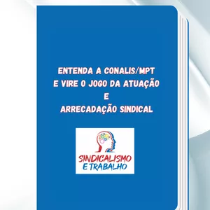 Imagem de capa para o Curso online Entenda a CONALIS/MPT e Vire o Jogo da Atuação e Arrecadação Sindical