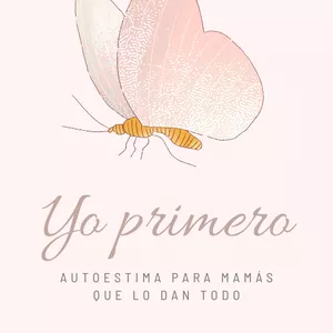 Imagen de portada para Ebook Yo Primero: Autoestima para Mamás que lo Dan Todo