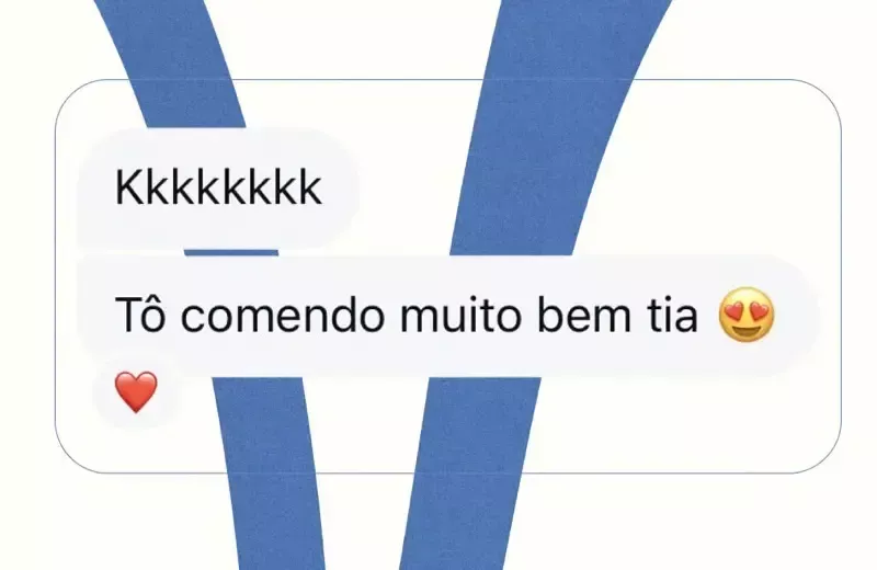 Print de conversa: Kkkkkkkk. Tô comendo muito bem tia, com corações.