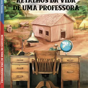Imagem de capa para o Ebook E-book - Retalhos Da Vida De Uma Professora, por Antônia Alves Ferreira