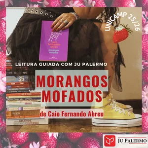 Imagem de capa para o Curso online Morangos mofados, de Caio Fernando Abreu (contos selecionados) - Leitura Guiada com Ju Palermo