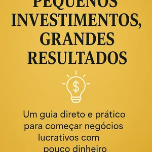 Imagem de capa para o Ebook Pequenos investimentos grandes resultados