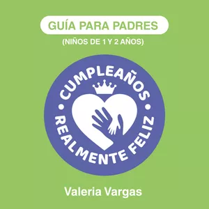 Imagen de portada para Ebook Guia para padres sobre Cumpleaños Realmente Felices (Niños 1-2 años)