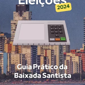 Imagem de capa para o Ebook Guia Prático Eleições 2024 - Baixada Santista