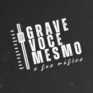 Curso Grave Você Mesmo a Sua Música 2.0