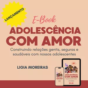 Imagem de capa para o Curso online ADOLESCÊNCIA COM AMOR - Construindo relações gentis, seguras e saudáveis com nossos filhos adolescentes