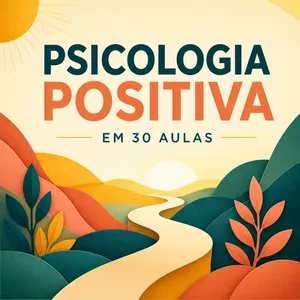Imagem do curso Psicologia Positiva em 30 Aulas
