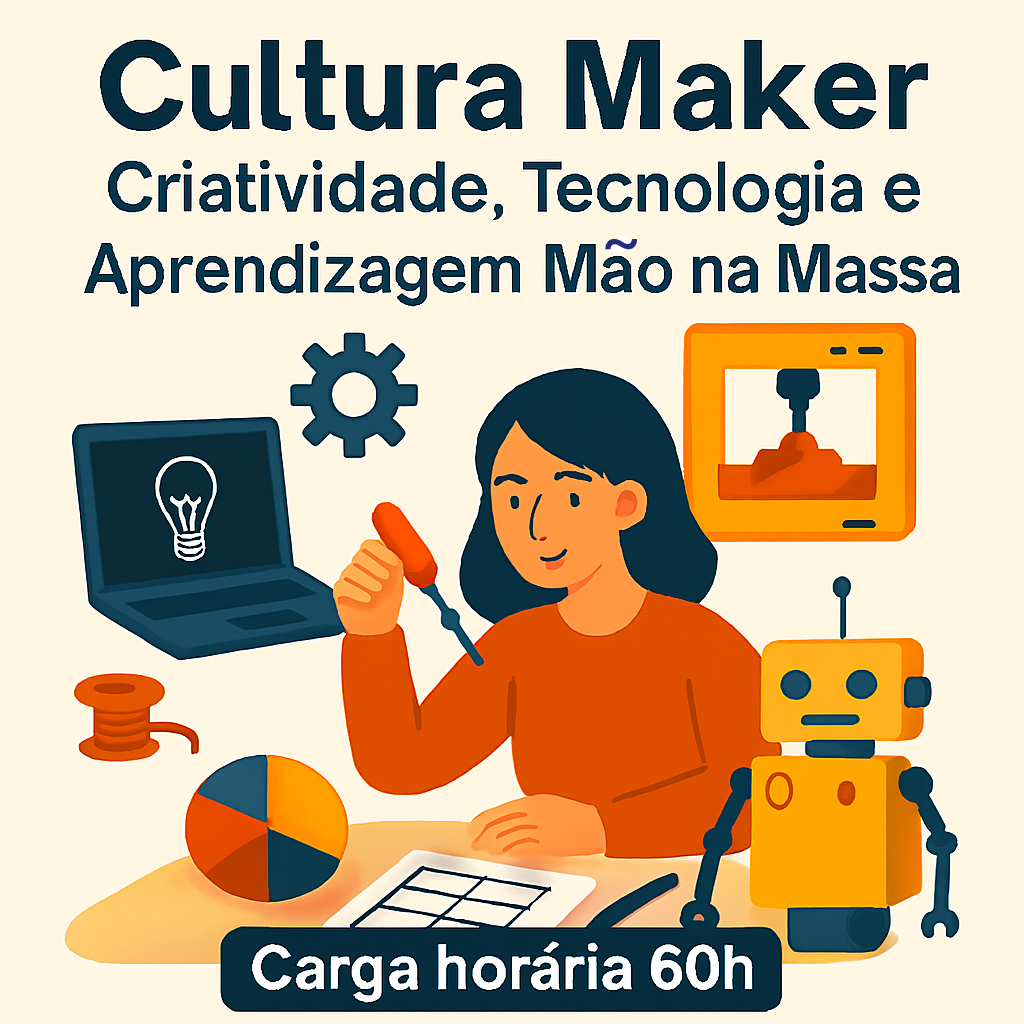 Imagem do curso Cultura Maker Carga 60h — Criatividade, Tecnologia e Aprendizagem Mão na Massa