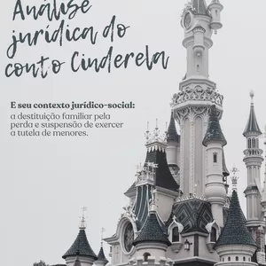 Imagem do curso Analise jurídica do conto da Cinderela : A destituição familiar pela perda e suspensão de exercer a tutela dos menores.