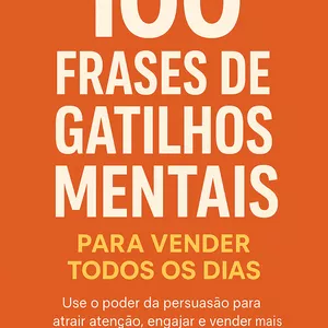 Imagem de capa para o Ebook 100 Frases de Gatilhos Mentais para Vender Todos os Dias”