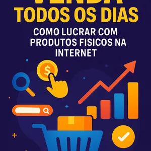 Imagem de capa para o Ebook Venda Todos os Dias | Como Lucrar com Produtos Físicos na Internet
