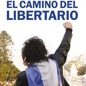 Imagen de portada para Ebook Javier Milei - El Camino del Libertario - Ebook - Spanish