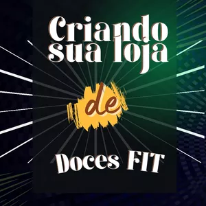 Imagem de capa para o Ebook Criando sua loja de Doces FIT