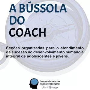 Imagem principal do produto A Bússola do Coach - Seções organizadas para o atendimento de sucesso no desenvolvimento humano e integral de adolescentes e jovens