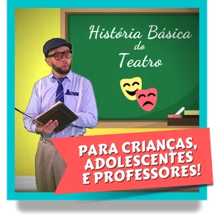 Imagem de capa para o Curso online Professor Arteiro - História Básica do Teatro