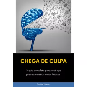 Imagem de capa para o Ebook Chega de Culpa - O guia completo para você que precisa construir novos hábitos
