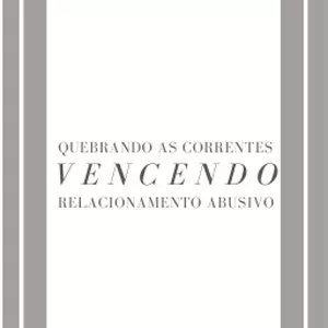 Imagem de capa para o Ebook Quebrando as correntes vencendo um Relacionamento Abusivo