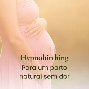 Curso de Hypnobirthing: Para um parto natural sem dor 