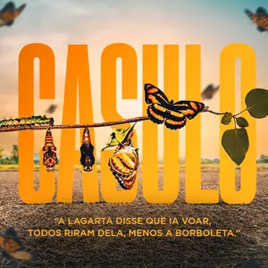 Imagem de capa para o Ebook CASULO - "A LAGARTA DISSE QUE IA VOAR, TODOS RIRAM DELA, MENOS A BORBOLETA."