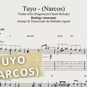 Imagem de capa para o Ebook Tuyo - Rodrigo Amarante (Tema de abertura da série Narcos): Transcrição p/ Violão Solo (Fingerstyle/ Chord Melody) c/ Tablatura + Partitura + Cifra.