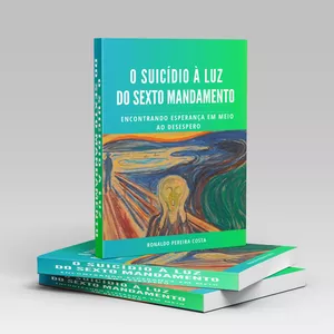 Imagem de capa para o Ebook O SUICÍDIO À LUZ DO SEXTO MANDAMENTO