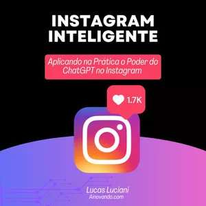 Imagem de capa para o Ebook Instagram Inteligente - Aplicando na Prática o Poder do ChatGPT no Instagram 