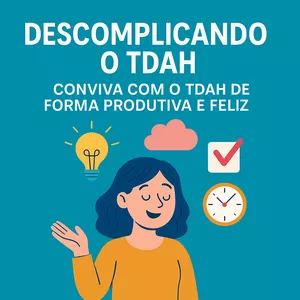 Imagem de capa para o Curso online DESCOMPLICANDO O TDAH - CONVIVA COM O TDAH DE FORMA PRODUTIVA E FELIZ