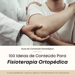 Imagem de capa para o Ebook 100 Ideias de Conteúdo Para Fisioterapia Ortopédica