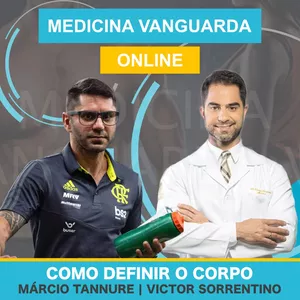 Imagem de capa para o Curso online MEDICINA VANGUARDA | Dr. Victor Sorrentino &amp; Márcio Tannure