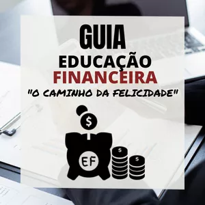 Planilha Guia "Educação Financeira - O caminho da felicidade"