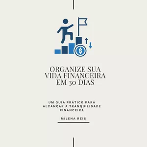 Imagem de capa para o Ebook ORGANIZE SUA VIDA FINANCEIRA EM 30 DIAS