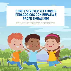 Imagem de capa para o Ebook Como Escrever Relatórios Pedagógicos com Empatia e Profissionalismo