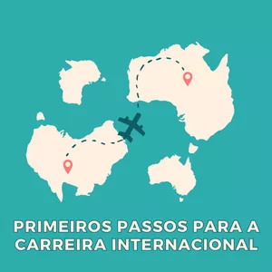 Imagem de capa para o Curso online Workshop Primeiros Passos para a Carreira Internacional