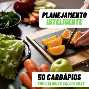 Imagem de capa para o Ebook Planejamento Inteligente: 50 Cardápios com Calorias Calculadas para Nutrir seu Corpo