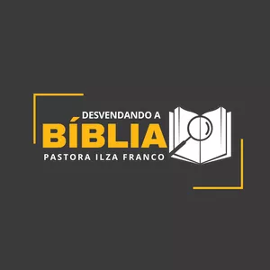 Curso Curso Desvendando a Bíblia - Professora Ilza Franco