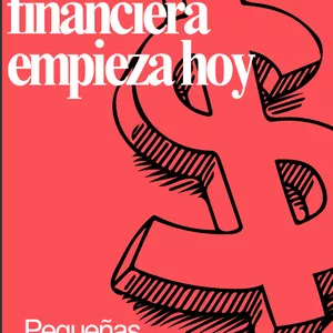 Imagen de portada para Ebook Tu libertad financiera empieza hoy: Pequeñas decisiones, grandes resultados