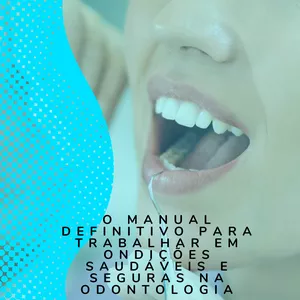 Imagem de capa para o Ebook O manual definitivo para trabalhar em condições saudáveis e seguras na odontologia